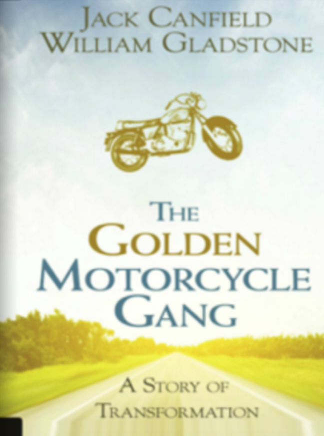 The Golden Motorcycle Gang — Jack Canfield and William Gladstone
